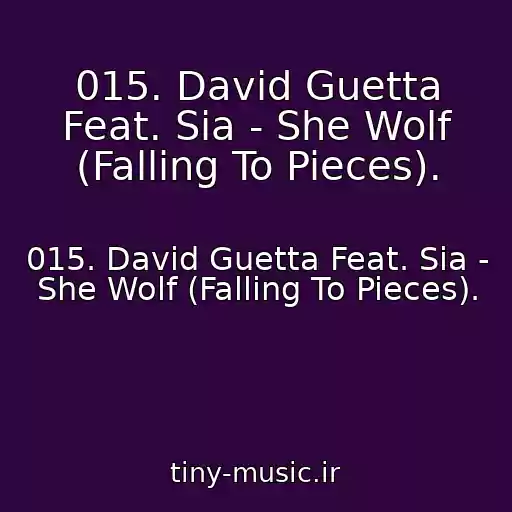 کاور آهنگ 015. David Guetta Feat. Sia - She Wolf (Falling To Pieces). از 015. David Guetta Feat. Sia - She Wolf (Falling To Pieces).