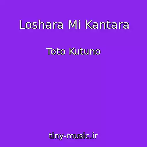کاور آهنگ Loshara Mi Kantara از Toto Kutuno