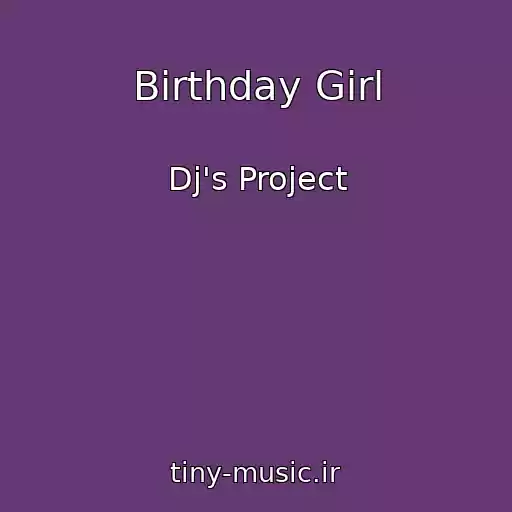 کاور آهنگ Birthday Girl از Dj's Project