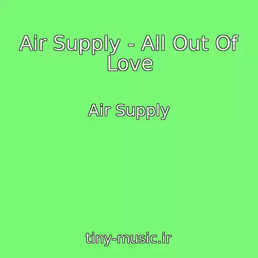 کاور آهنگ Air Supply - All Out Of Love از Air Supply