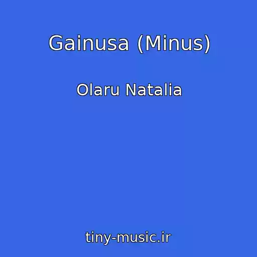 کاور آهنگ Gainusa (Minus) از Olaru Natalia
