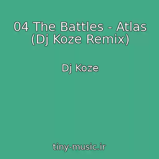 کاور آهنگ 04 The Battles - Atlas (Dj Koze Remix) از Dj Koze
