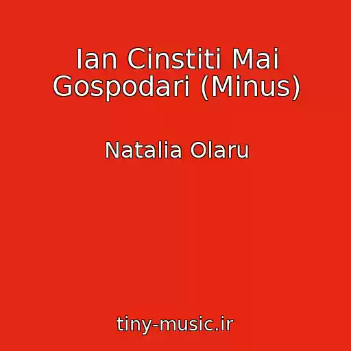 کاور آهنگ Ian Cinstiti Mai Gospodari (Minus) از Natalia Olaru