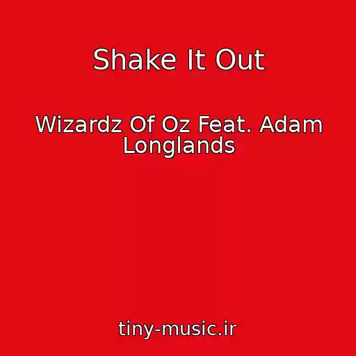 کاور آهنگ Shake It Out از Wizardz Of Oz Feat. Adam Longlands