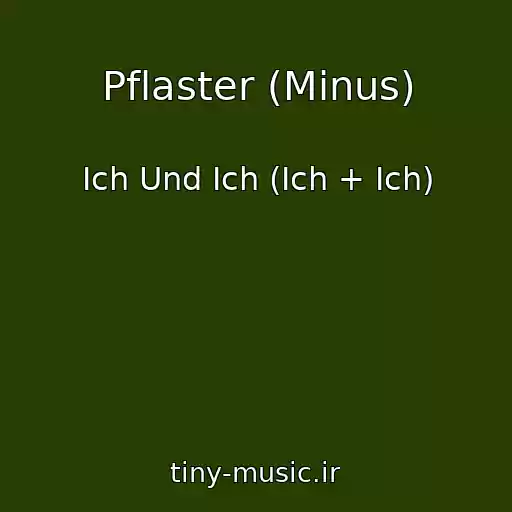 کاور آهنگ Pflaster (Minus) از Ich Und Ich (Ich + Ich)