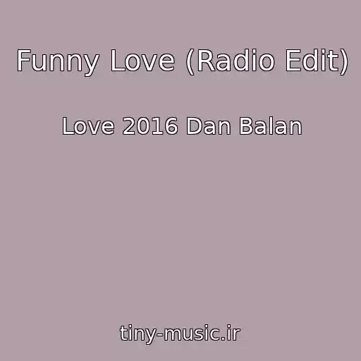 کاور آهنگ Funny Love (Radio Edit) از Love 2016 Dan Balan