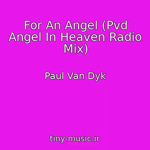 کاور آهنگ For An Angel (Pvd Angel In Heaven Radio Mix) از Paul Van Dyk