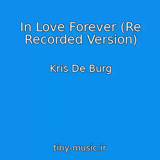 کاور آهنگ In Love Forever (Re Recorded Version) از Kris De Burg