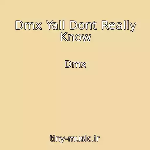 کاور آهنگ Dmx Yall Dont Really Know از Dmx