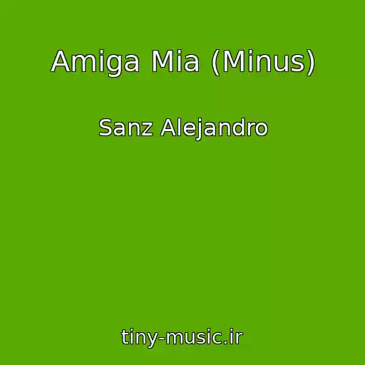 کاور آهنگ Amiga Mia (Minus) از Sanz Alejandro