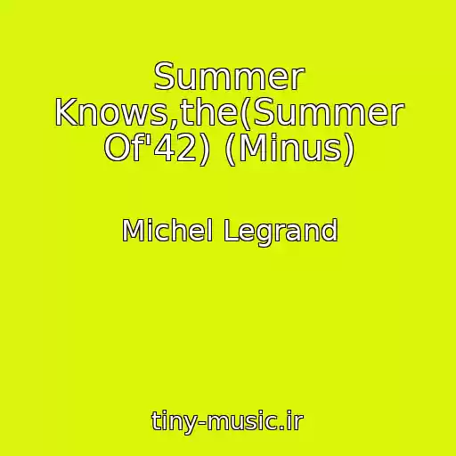 کاور آهنگ Summer Knows,the(Summer Of'42) (Minus) از Michel Legrand