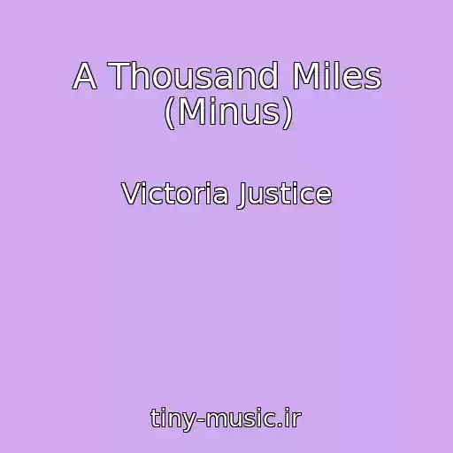 کاور آهنگ A Thousand Miles (Minus) از Victoria Justice