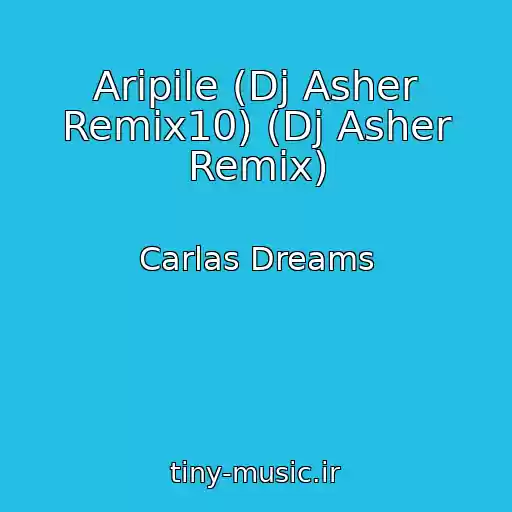 کاور آهنگ Aripile (Dj Asher Remix10) (Dj Asher Remix) از Carlas Dreams
