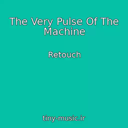 کاور آهنگ The Very Pulse Of The Machine از Retouch