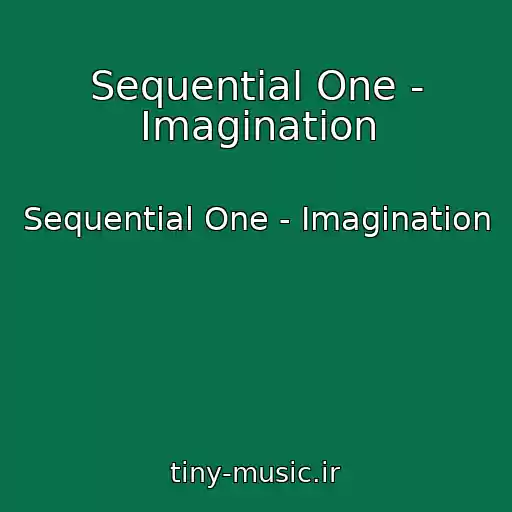 کاور آهنگ Sequential One - Imagination از Sequential One - Imagination
