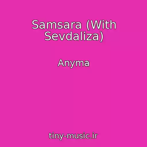کاور آهنگ Samsara (With Sevdaliza) از Anyma
