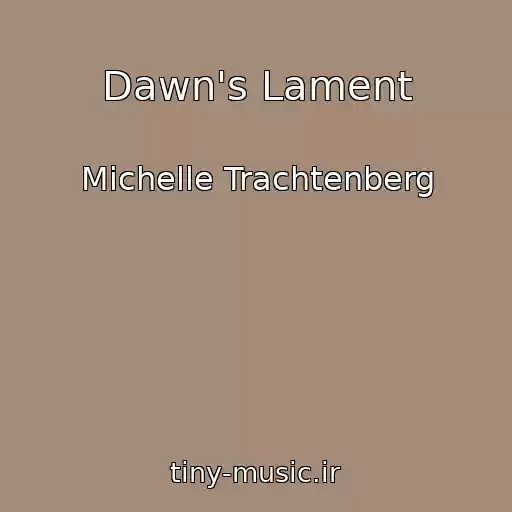 کاور آهنگ Dawn's Lament از Michelle Trachtenberg