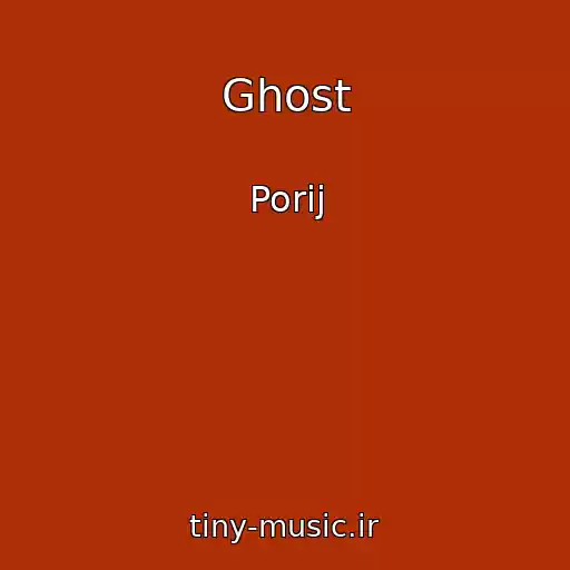 کاور آهنگ Ghost از Porij