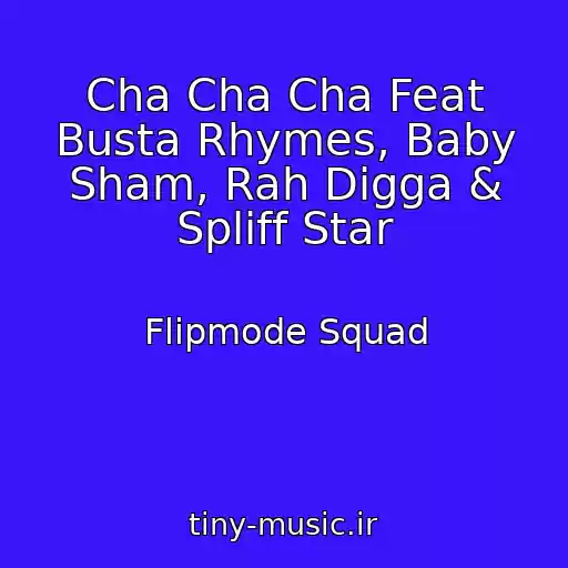 کاور آهنگ Cha Cha Cha Feat Busta Rhymes, Baby Sham, Rah Digga & Spliff Star از Flipmode Squad