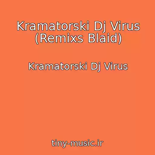 کاور آهنگ Kramatorski Dj Virus (Remixs Blaid) از Kramatorski Dj Virus