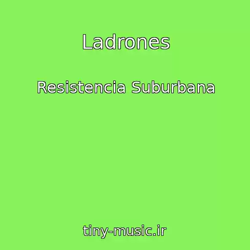 کاور آهنگ Ladrones از Resistencia Suburbana