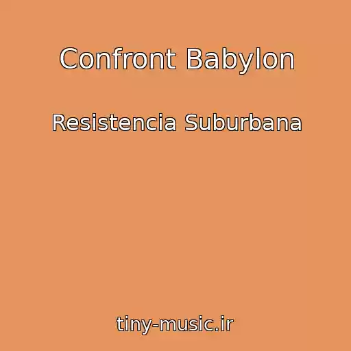 کاور آهنگ Confront Babylon از Resistencia Suburbana