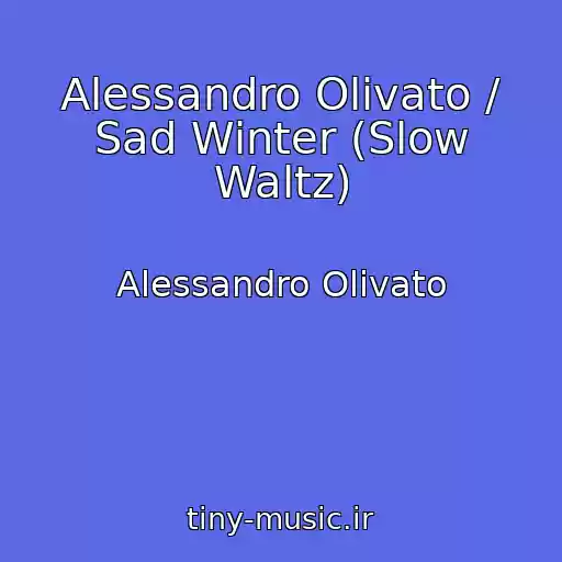 کاور آهنگ Alessandro Olivato / Sad Winter (Slow Waltz) از Alessandro Olivato
