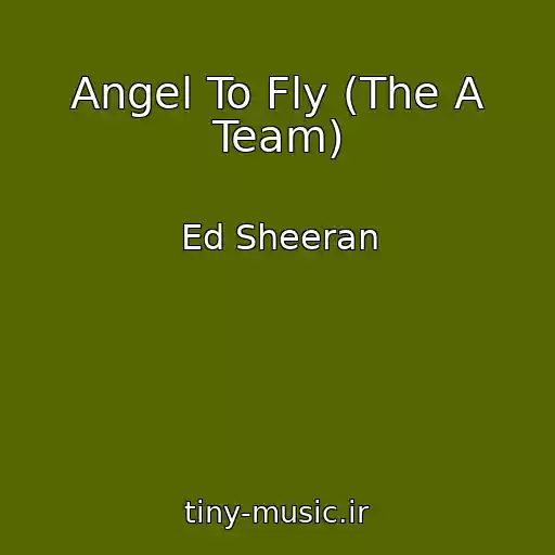 کاور آهنگ Angel To Fly (The A Team) از Ed Sheeran