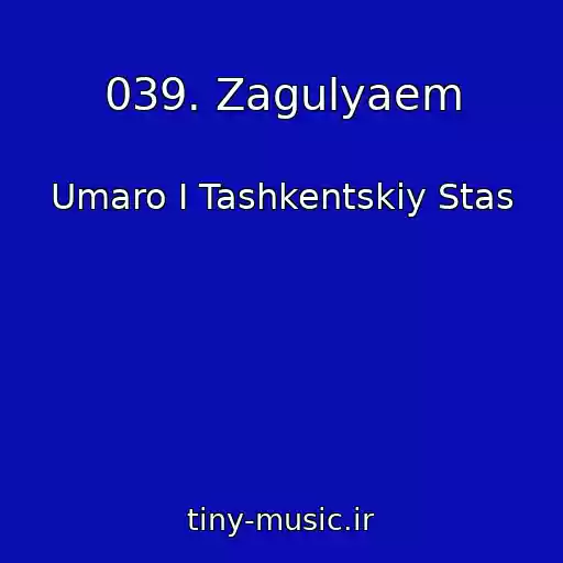کاور آهنگ 039. Zagulyaem از Umaro I Tashkentskiy Stas