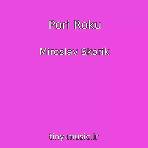 کاور آهنگ Pori Roku از Miroslav Skorik