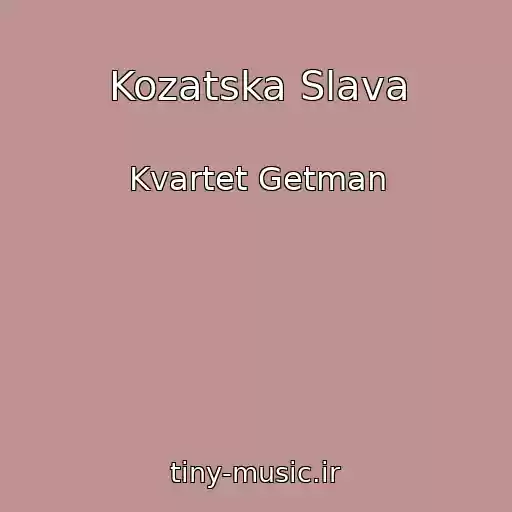 کاور آهنگ Kozatska Slava از Kvartet Getman