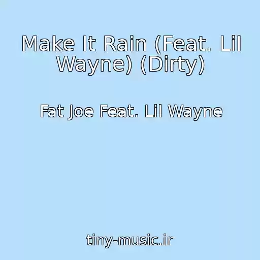 کاور آهنگ Make It Rain (Feat. Lil Wayne) (Dirty) از Fat Joe Feat. Lil Wayne