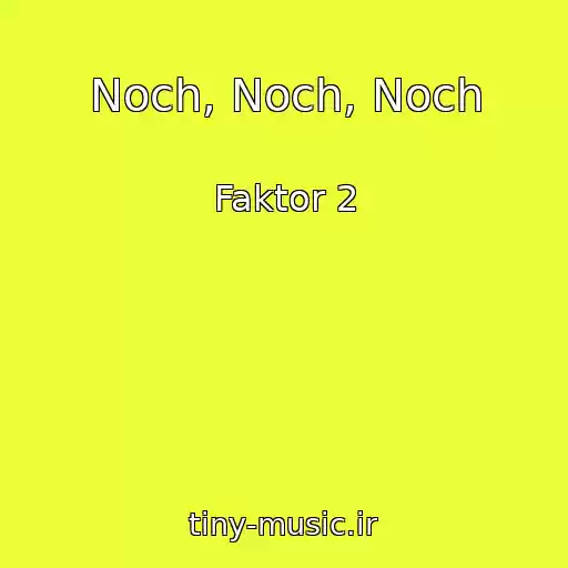 کاور آهنگ Noch, Noch, Noch از Faktor 2