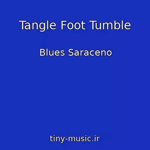 کاور آهنگ Tangle Foot Tumble از Blues Saraceno