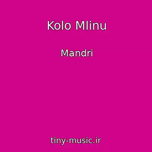 کاور آهنگ Kolo Mlinu از Mandri