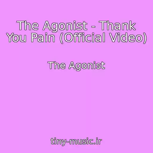 کاور آهنگ The Agonist - Thank You Pain (Official Video) از The Agonist