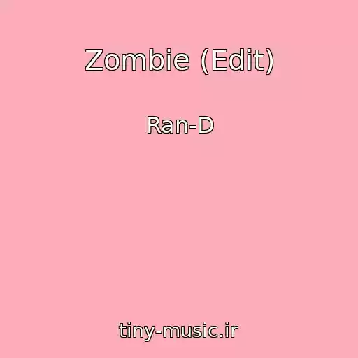 کاور آهنگ Zombie (Edit) از Ran-D