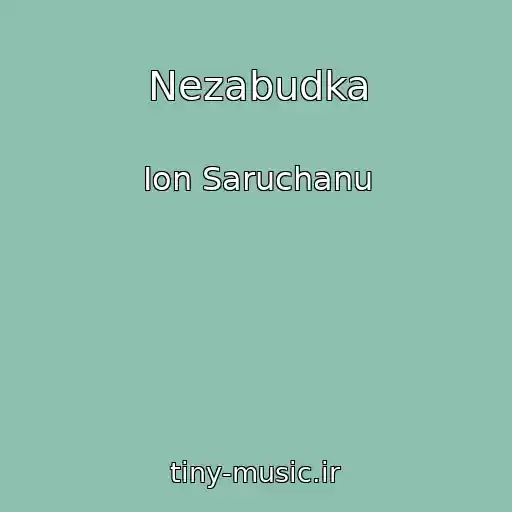 کاور آهنگ Nezabudka از Ion Saruchanu