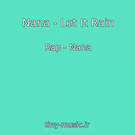 کاور آهنگ Nana - Let It Rain از Rap - Nana