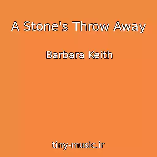 کاور آهنگ A Stone's Throw Away از Barbara Keith