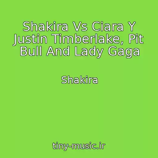 کاور آهنگ Shakira Vs Ciara Y Justin Timberlake, Pit Bull And Lady Gaga از Shakira