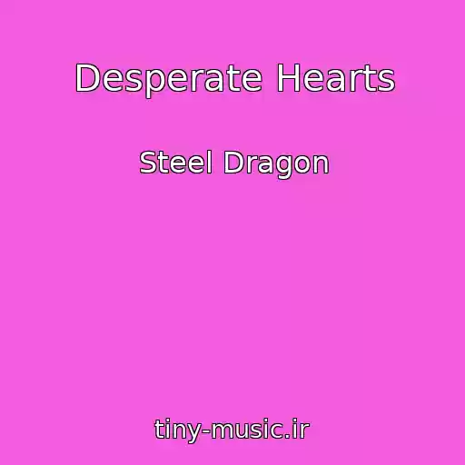 کاور آهنگ Desperate Hearts از Steel Dragon
