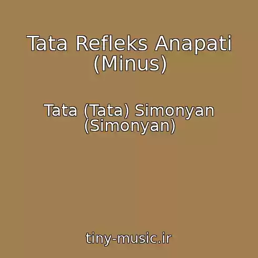 کاور آهنگ Tata Refleks Anapati (Minus) از Tata (Tata) Simonyan (Simonyan)