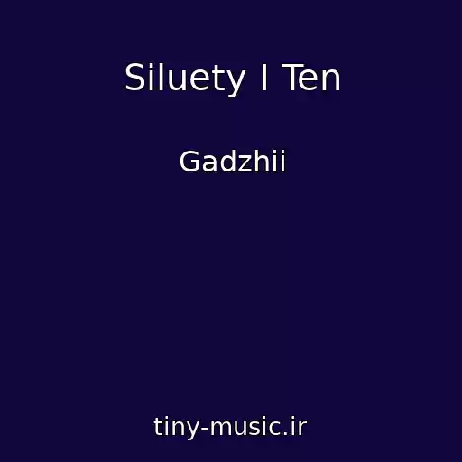 کاور آهنگ Siluety I Ten از Gadzhii