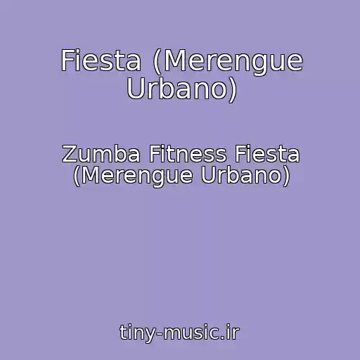 کاور آهنگ Fiesta (Merengue Urbano) از Zumba Fitness Fiesta (Merengue Urbano)