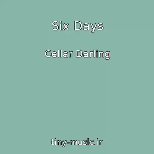 کاور آهنگ Six Days از Cellar Darling