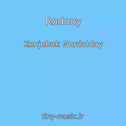 کاور آهنگ Rodnoy از Kenjebek Nurdolday