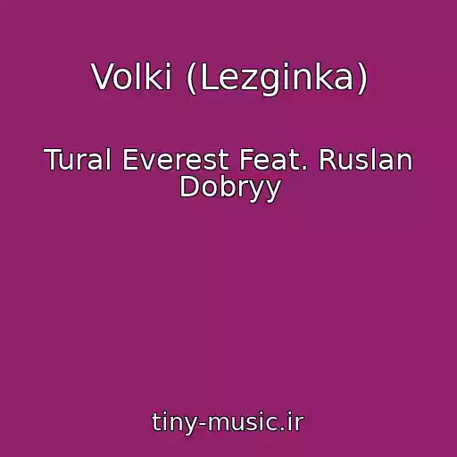 کاور آهنگ Volki (Lezginka) از Tural Everest Feat. Ruslan Dobryy