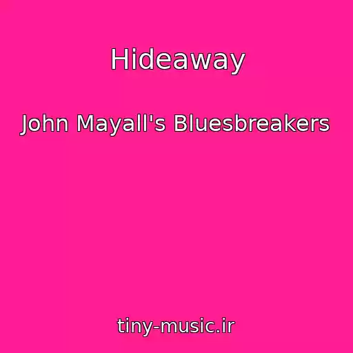 کاور آهنگ Hideaway از John Mayall's Bluesbreakers