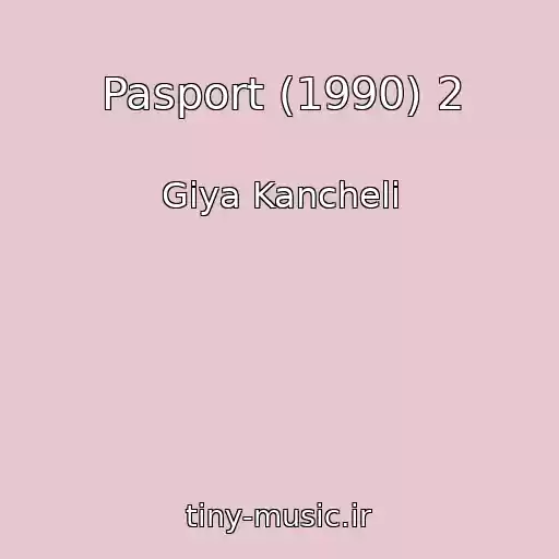 کاور آهنگ Pasport (1990) 2 از Giya Kancheli
